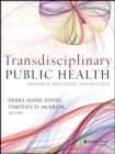 Image for Transdisciplinary public health  : research, education, and practice