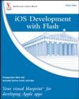 Image for IOS Development with Flash : Your Visual Blueprint for Developing Apple Apps