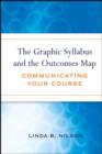 Image for The graphic syllabus and the outcomes map: communicating your course