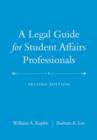 Image for A Legal Guide for Student Affairs Professionals: (Updated and Adapted from The Law of Higher Education, 4th Edition)