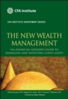 Image for The new wealth management  : the financial advisor&#39;s guide to managing and investing client assets