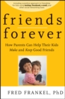Image for Friends forever  : how parents can help their kids make and keep good friends