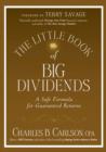 Image for The little book big dividends: a safe formula for guaranteed returns