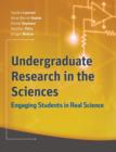 Image for Undergraduate research in the sciences: engaging students in real science