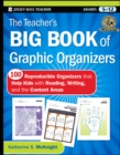 Image for The teacher&#39;s big book of graphic organizers: 100 reproducible organizers that help kids with reading, writing, and the content areas