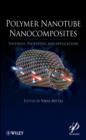 Image for Polymer nanotube nanocomposites  : synthesis, properties, and applications