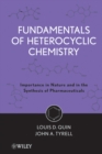 Image for Fundamentals of heterocyclic chemistry: importance in nature and in the synthesis of pharmaceuticals