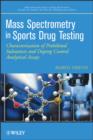 Image for Mass spectrometry in sports drug testing: characterization of prohibited substances and doping control analytical assays