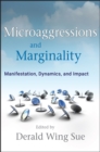 Image for Microaggressions and marginality: manifestation, dynamics, and impact