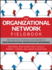 Image for The organizational network fieldbook: best practices, techniques, and exercises to drive organizational innovation and performance