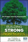 Image for Building Strong Nonprofits: New Strategies for Growth and Sustainability