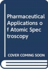 Image for Pharmaceutical Applications of Atomic Spectroscopy