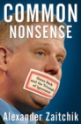 Image for Common nonsense: Glenn Beck and the triumph of ignorance