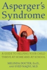 Image for Asperger&#39;s syndrome: a guide to helping your child thrive at home and at school
