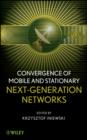 Image for Convergence of mobile and stationary next-generation networks
