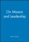 Image for On Mission and Leadership : A Leader to Leader Guide