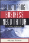Image for Breakthrough Business Negotiation : A Toolbox for Managers