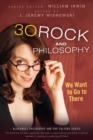 Image for 30 Rock and Philosophy: We Want to Go to There : 19
