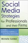 Image for Social media strategies for professionals and their firms  : the guide to establishing credibility and accelerating relationships