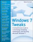 Image for Windows 7 tweaks: a comprehensive guide to customizing, increasing performance, and securing Microsoft Windows 7