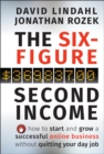Image for The six-figure second income  : how to start and grow a successful online business without quitting your day job