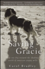 Image for Saving Gracie: how one dog escaped the shadowy world of American puppy mills
