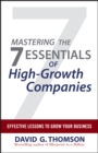 Image for Mastering the 7 Essentials of High Growth Companies: Effective Lessons to Grow Your Business