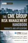 Image for The CME Group Risk Management Handbook: Products and Applications