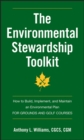 Image for The environmental stewardship toolkit  : how to build, implement and maintain an environmental plan for grounds and golf courses