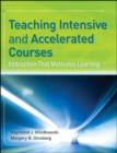 Image for Teaching Intensive and Accelerated Courses: Instruction That Motivates Learning