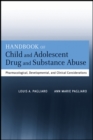 Image for Prevalence and characteristics of North American child and adolescent use of the drugs and substances of abuse  : pharmacological, developmental, and clinical considerations