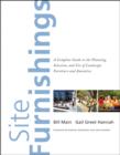 Image for Site Furnishings: A Complete Guide to the Planning, Selection and Use of Landscape Furniture and Amenities