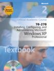 Image for 70-270 Microsoft Official Academic Course: Installing, Configuring, and Administering Microsoft Windows XP Professional, 2e Textbook Wiley Print