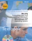 Image for 70-271 Microsoft Official Academic Course: Supporting Users and Troubleshooting a Microsoft Windows XP Operating System Textbook Wiley Print