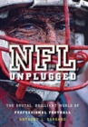 Image for NFL unplugged: the brutal, brilliant world of professional football