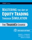 Image for Mastering the art of equity trading through simulation: the traderEx course