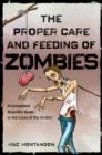 Image for The Proper Care and Feeding of Zombies