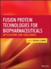 Image for Fusion Protein Technologies for Biopharmaceuticals