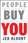 Image for People Buy You: The Real Secret to What Matters Most in Business
