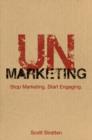 Image for Unmarketing: Stop Marketing, Start Engaging