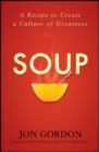 Image for Soup: a recipe to nourish your team and culture