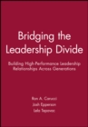 Image for Bridging the Leadership Divide : Building High-Performance Leadership Relationships Across Generations