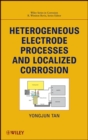 Image for Heterogeneous Electrode Processes and Localized Corrosion