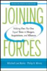 Image for Joining forces: making one plus one equal three in mergers, acquisitions, and alliances