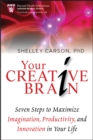 Image for Your creative brain: seven steps to maximize imagination, productivity, and innovation in your life
