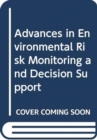 Image for Advances in Environmental Risk Monitoring and Decision Support