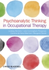 Image for Psychoanalytic thinking in occupational therapy  : symbolic, relational, and transformative