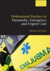 Image for Professional practice in paramedic, emergency and urgent care