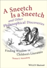 Image for A sneetch is a sneetch and other philosophical discoveries  : finding wisdom in children&#39;s literature