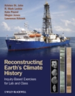 Image for Reconstructing Earth&#39;s Climate History - Inquiry-based Exercises for Lab and Class